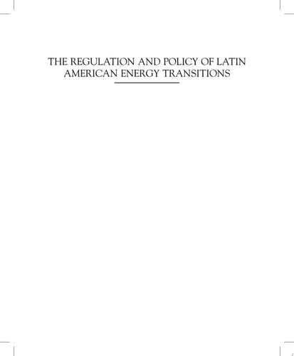 The Regulation and Policy of Latin American Energy Transitions