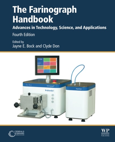 The Farinograph Handbook Advances in Technology, Science, and Applications
