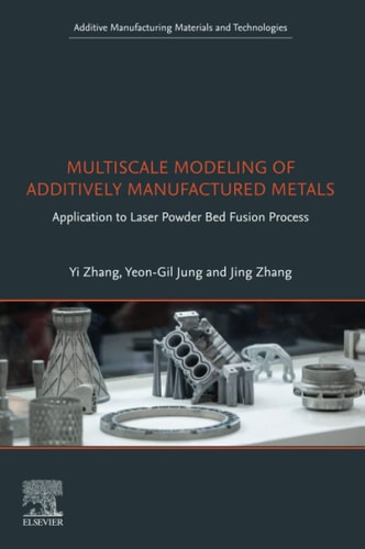 Multiscale Modeling of Additively Manufactured Metals Application to Laser Powder Bed Fusion Process
