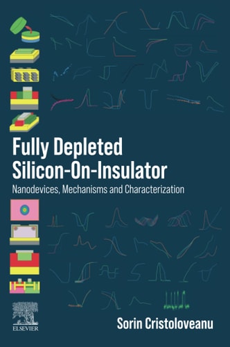 Fully Depleted Silicon-On-Insulator Nanodevices, Mechanisms and Characterization