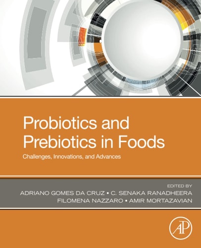 Probiotics and Prebiotics in Foods Challenges, Innovations, and Advances