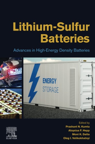 Lithium-Sulfur Batteries Advances in High-Energy Density Batteries