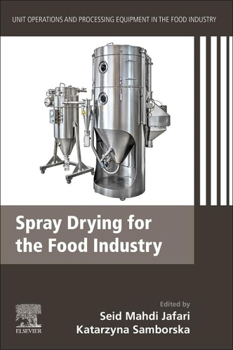 Spray Drying for the Food Industry Unit Operations and Processing Equipment in the Food Industry