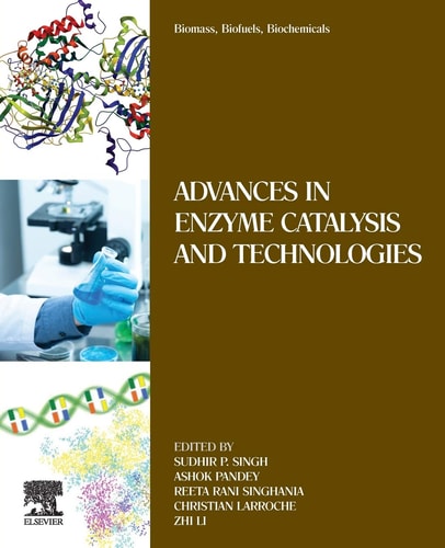 Biomass, Biofuels, Biochemicals Advances in Enzyme Catalysis and Technologies