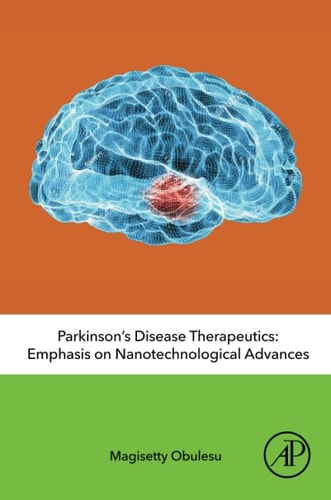 Parkinson's Disease Therapeutics Emphasis on Nanotechnological Advances