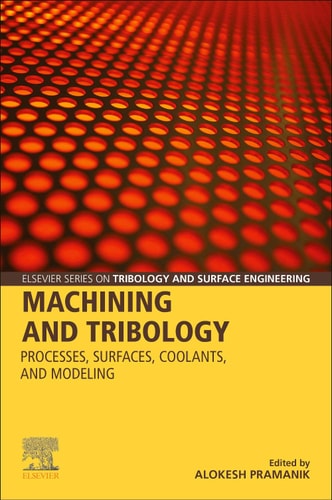 Machining and Tribology Processes, Surfaces, Coolants, and Modeling