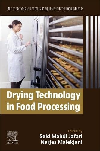 Drying Technology in Food Processing Unit Operations and Processing Equipment in the Food Industry
