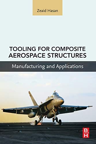 Tooling for Composite Aerospace Structures Manufacturing and Applications