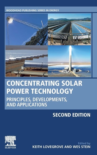 Concentrating Solar Power Technology Principles, Developments, and Applications