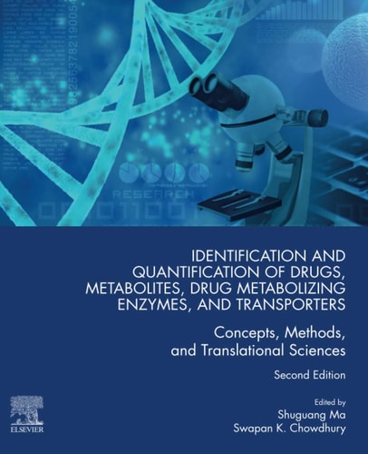 Identification and Quantification of Drugs, Metabolites, Drug Metabolizing Enzymes, and Transporters Concepts, Methods and Translational Sciences