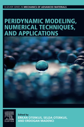 Peridynamic Modeling, Numerical Techniques, and Applications