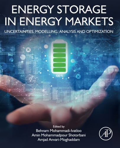 Energy Storage in Energy Markets Uncertainties, Modelling, Analysis and Optimization