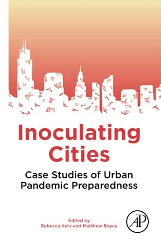 Inoculating Cities Case Studies of Urban Pandemic Preparedness