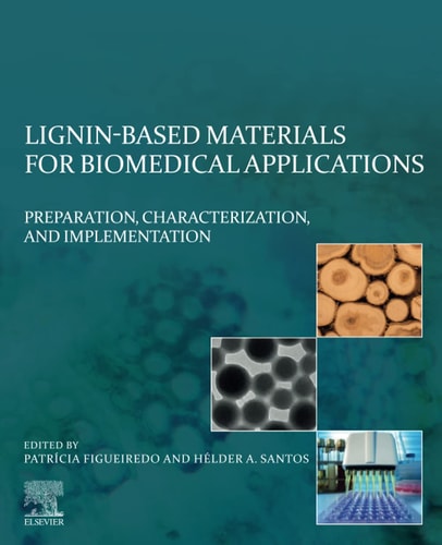 Lignin-based Materials for Biomedical Applications Preparation, Characterization, and Implementation