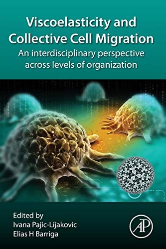 Viscoelasticity and Collective Cell Migration An Interdisciplinary Perspective Across Levels of Organization