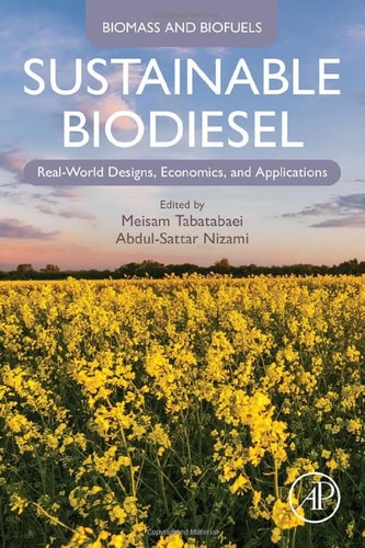 Sustainable Biodiesel Real-World Designs, Economics, and Applications