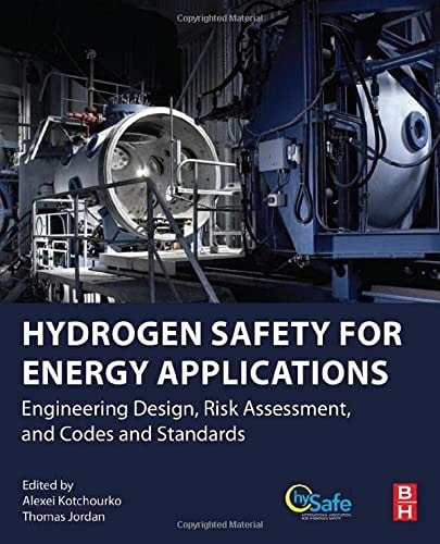 Hydrogen Safety for Energy Applications Engineering Design, Risk Assessment, and Codes and Standards