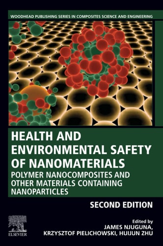 Health and Environmental Safety of Nanomaterials Polymer Nanocomposites and Other Materials Containing Nanoparticles