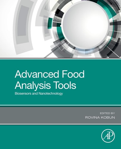 Advanced Food Analysis Tools Biosensors and Nanotechnology