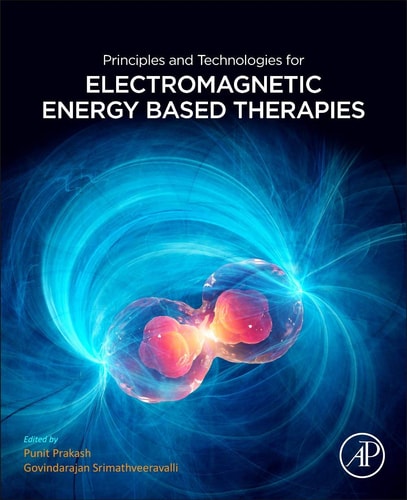 Principles and Technologies for Electromagnetic Energy Based Therapies