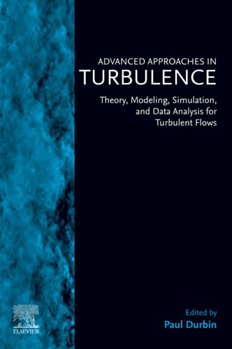 Advanced Approaches in Turbulence Theory, Modeling, Simulation, and Data Analysis for Turbulent Flows