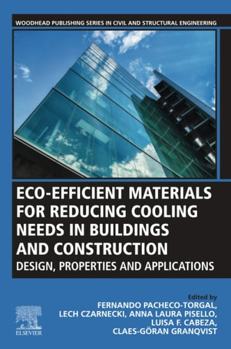 Eco-efficient Materials for Reducing Cooling Needs in Buildings and Construction Design, Properties and Applications