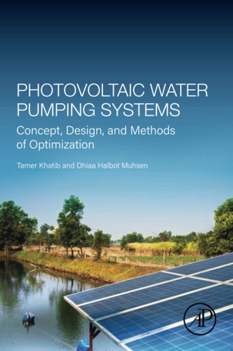 Photovoltaic Water Pumping Systems Concept, Design, and Methods of Optimization
