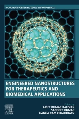 Engineered Nanostructures for Therapeutics and Biomedical Applications