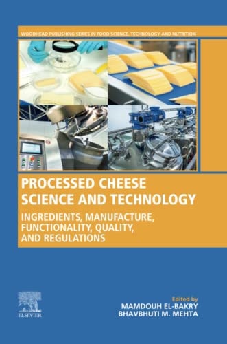 Processed Cheese Science and Technology Ingredients, Manufacture, Functionality, Quality, and Regulations