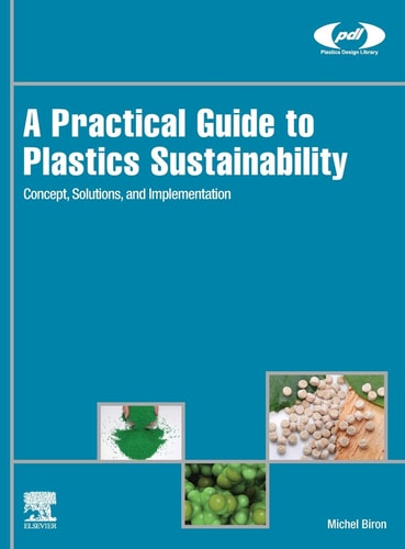 A Practical Guide to Plastics Sustainability Concept, Solutions, and Implementation