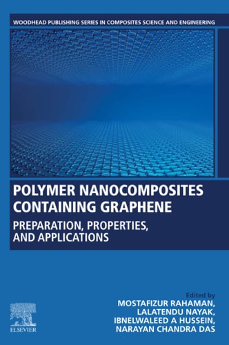 Polymer Nanocomposites Containing Graphene Preparation, Properties, and Applications