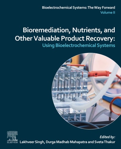 Bioremediation, Nutrients, and Other Valuable Product Recovery Using Bioelectrochemical Systems.