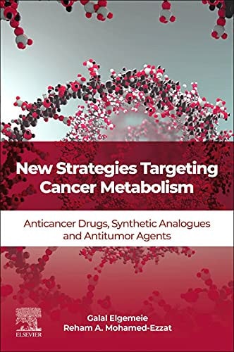 New Strategies Targeting Cancer Metabolism Anticancer Drugs, Synthetic Analogues and Antitumor Agents