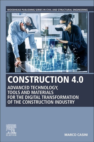 Construction 4.0 Advanced Technology, Tools and Materials for the Digital Transformation of the Construction Industry