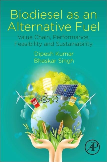 Biodiesel as an Alternative Fuel: Value Chain, Performance, Feasibility and Sustainability