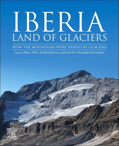 Iberia, Land of Glaciers How The Mountains Were Shaped By Glaciers
