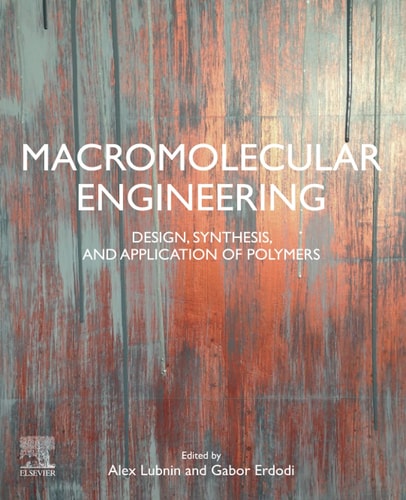 Macromolecular Engineering Design, Synthesis and Application of Polymers