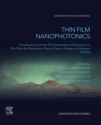 Thin Film Nanophotonics Conclusions from the Third International Workshop on Thin Films for Electronics, Electro-Optics, Energy and Sensors (TFE3S)