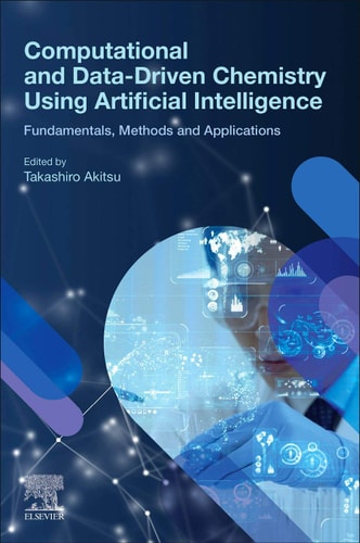 Computational and Data-Driven Chemistry Using Artificial Intelligence Fundamentals, Methods and Applications