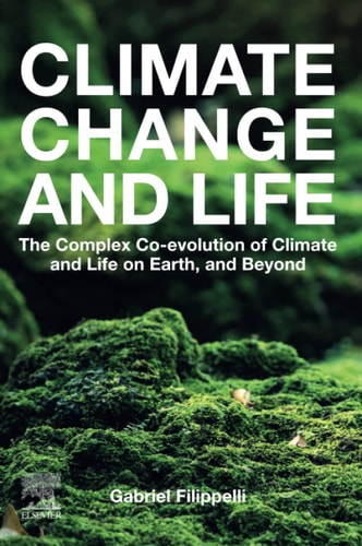 Climate Change and Life The Complex Co-evolution of Climate and Life on Earth, and Beyond