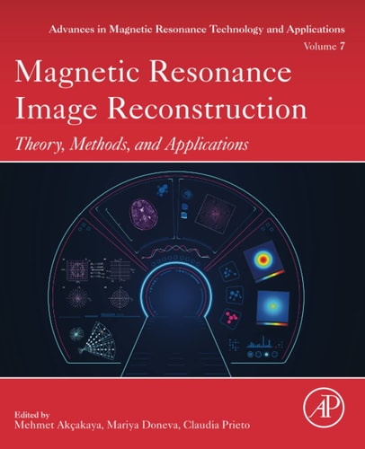 Magnetic Resonance Image Reconstruction Theory, Methods, and Applications