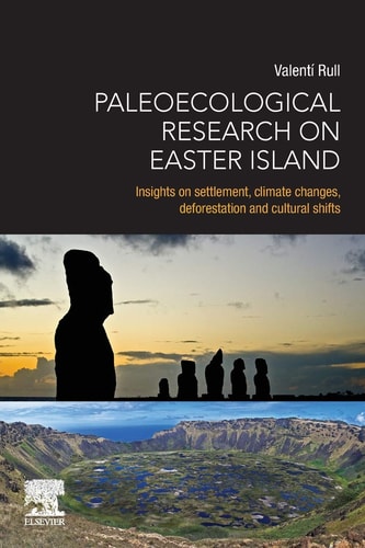 Paleoecological Research on Easter Island Insights on Settlement, Climate Changes, Deforestation and Cultural Shifts