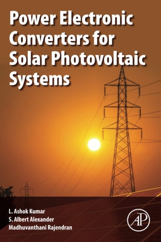 Power Electronic Converters for Solar Photovoltaic Systems