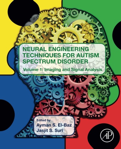 Neural Engineering Techniques for Autism Spectrum Disorder Volume 1: Imaging and Signal Analysis