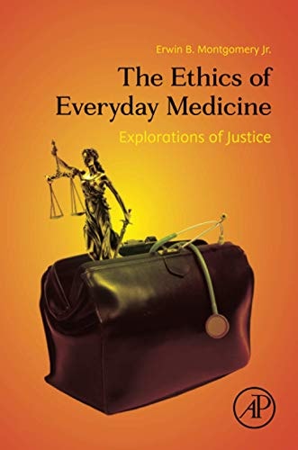 The Ethics of Everyday Medicine Explorations of Justice