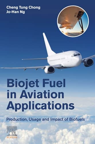 Biojet Fuel in Aviation Applications Production, Usage and Impact of Biofuels