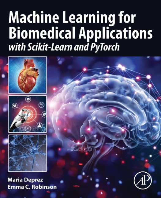 Machine Learning for Biomedical Applications: With Scikit-Learn and PyTorch