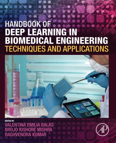 Handbook of Deep Learning in Biomedical Engineering Techniques and Applications
