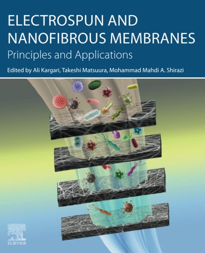 Electrospun and Nanofibrous Membranes Principles and Applications