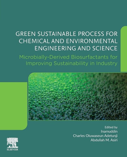 Green Sustainable Process for Chemical and Environmental Engineering and Science Microbially-Derived Biosurfactants for Improving Sustainability in Industry